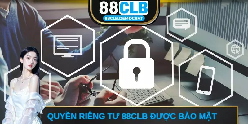 Quyền riêng tư 88CLB được bảo mật